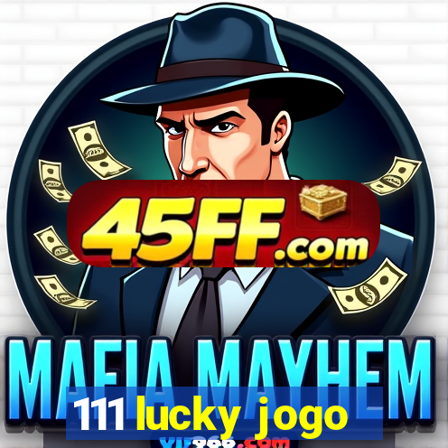 111 lucky jogo